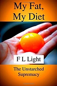 My Fat, My Diet: The Unstarched Supremacy (Paperback)