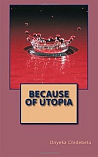 Because of Utopia (Paperback)