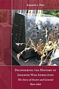 Deciphering the History of Japanese War Atrocities (Paperback)