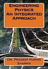 Engineering Physics - An Integrated Approach: Engineering Physics (Paperback)