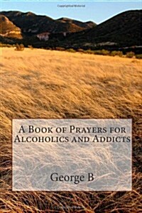 A Book of Prayers for Alcoholics and Addicts (Paperback, Large Print)