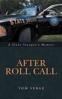 After Roll Call: A State Troopers Memoir (Paperback)