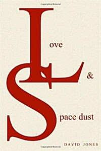 Love and Space Dust (Paperback)