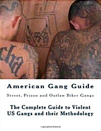 American Gang Guide: Street, Prison and Outlaw Biker Gangs (Paperback)