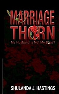 Marriage Thorn: My Husband Is Not My Boaz? (Paperback)