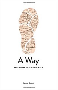 A Way: The Story of a Long Walk (Paperback)
