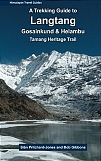 A Trekking Guide to Langtang: Gosainkund, Helambu and Tamang Heritage Trail (Paperback)
