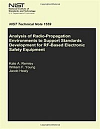 Analysis of Radio-Propagation Environments to Support Standards Development for RF-Based Electronic Safety Equipment (Paperback)