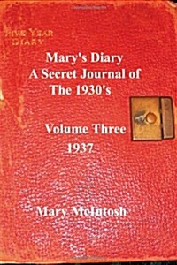Marys Diary: A Secret Journal of the 1930s - Volume Three (Paperback)