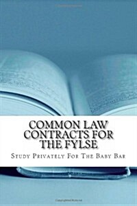 Common Law Contracts for the Fylse: Rules Definitions and Arguments (Paperback)