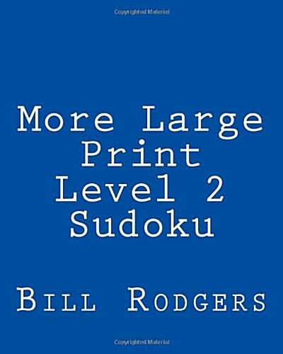 More Large Print Level 2 Sudoku: 80 Easy to Read, Large Print Sudoku Puzzles (Paperback)