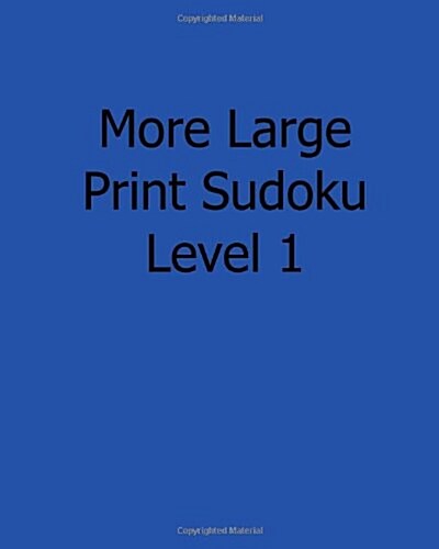 More Large Print Sudoku Level 1: Fun, Large Print Sudoku Puzzles (Paperback)