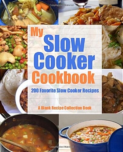 My Slow Cooker Cookbook: 200 Favorite Slow Cooker Recipes (Paperback)