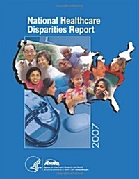 National Healthcare Disparities Report, 2007 (Paperback)