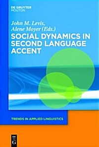 Social Dynamics in Second Language Accent (Hardcover)