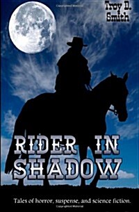 Rider in Shadow: Tales of Horror, Suspense, and Science Fiction (Paperback)