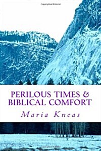 Perilous Times & Biblical Comfort (Paperback)