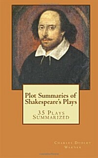 Plot Summaries of Shakespeares Plays: 35 Plays Summarized (Paperback)