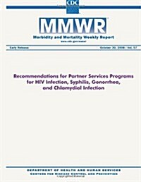 Recommendations for Partner Services Programs for HIV Infection, Syphilis, Gonorrhea, and Chlamydial Infection (Paperback)