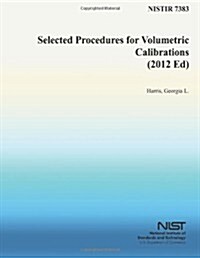 Selected Procedures for Volumetric Calibrations (2012 Ed) (Paperback)