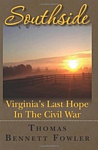 Southside: Virginias Last Hope in the Civil War (Paperback)