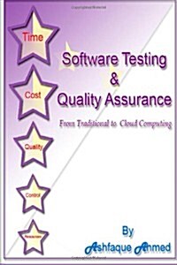Software Testing & Quality Assurance: From Traditional to Cloud Computing: Learn Software Testing & Quality Assurance from the Expert with 25 Years of (Paperback)