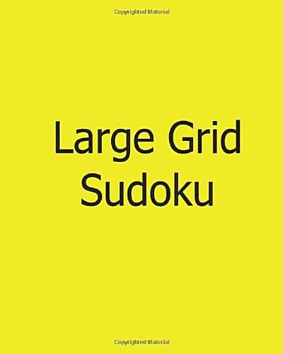 Large Grid Sudoku: Easy to Medium, Large Print Sudoku Puzzles (Paperback)