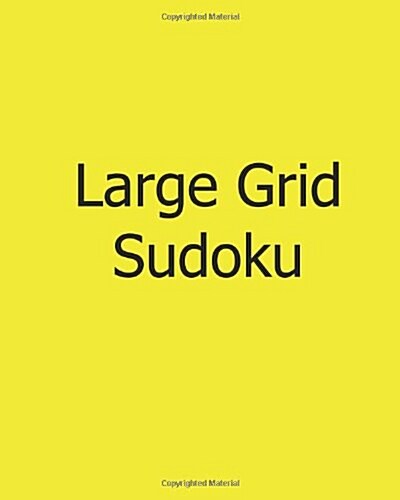 Large Grid Sudoku: Moderate, Vol. 2: Large Print Sudoku Puzzles (Paperback)