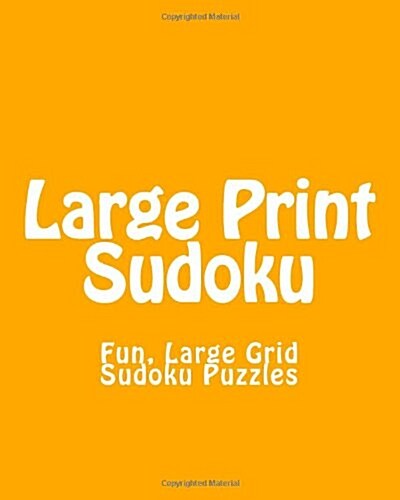 Large Print Sudoku: Fun, Large Grid Sudoku Puzzles (Paperback)