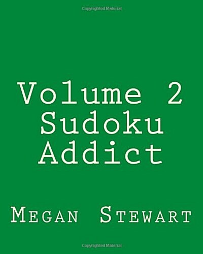 Volume 2 Sudoku Addict: Easy to Read, Large Grid Sudoku Puzzles (Paperback)