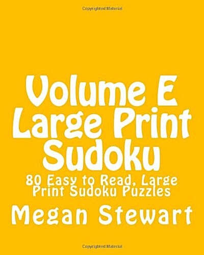 Volume E Large Print Sudoku: 80 Easy to Read, Large Print Sudoku Puzzles (Paperback)