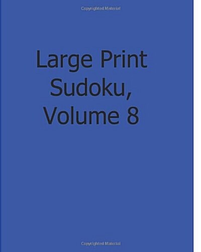 Large Print Sudoku, Volume 8: Fun, Large Grid Sudoku Puzzles (Paperback)