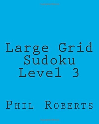 Large Grid Sudoku Level 3: Easy to Medium Sudoku Puzzles (Paperback)