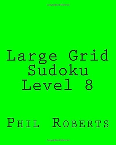 Large Grid Sudoku Level 8: Intermediate Sudoku Puzzles (Paperback)