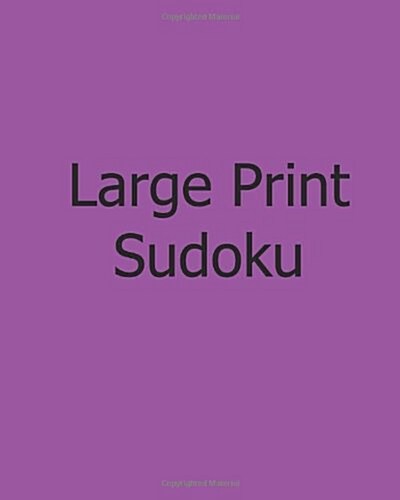 Large Print Sudoku: Easy to Moderate, Vol. 2: Enjoyable, Large Grid Puzzles (Paperback)