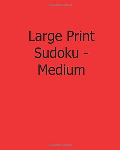Large Print Sudoku - Medium: Easy to Read, Large Grid Sudoku Puzzles (Paperback)