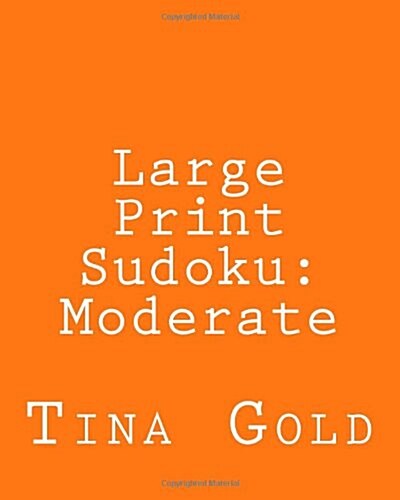 Large Print Sudoku: Moderate: Fun, Easy to Read Puzzles (Paperback)