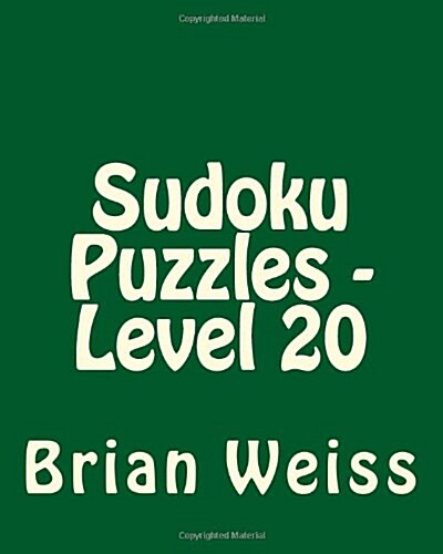 Sudoku Puzzles - Level 20: Easy to Read, Large Grid Sudoku Puzzles (Paperback)