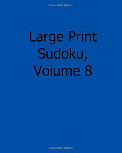 Large Print Sudoku, Volume 8: Fun, Large Grid Sudoku Puzzles (Paperback)