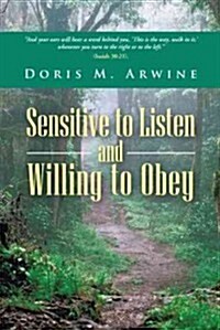 Sensitive to Listen and Willing to Obey (Paperback)