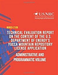 Technical Evaluation Report on the Content of the U.S. Department of Energys Yucca Mountain Repository License Application: Administrative and Progra (Paperback)