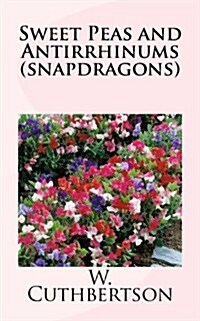 Sweet Peas and Antirrhinums (Snapdragons) (Paperback)