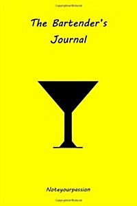 The Bartenders Journal: (Yellow Edition) (Paperback)