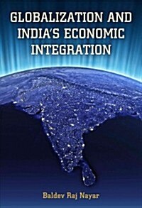Globalization and Indias Economic Integration (Hardcover)