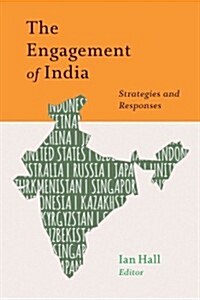 The Engagement of India: Strategies and Responses (Hardcover)