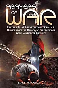 Prayers of War: Prayers That Break Satanic Chains, Hindrances & Demonic Operations (Paperback)