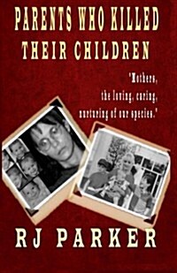 Parents Who Killed Their Children: Filicide (Paperback)