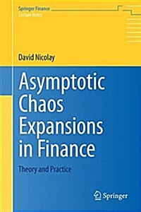 Asymptotic Chaos Expansions in Finance : Theory and Practice (Paperback)