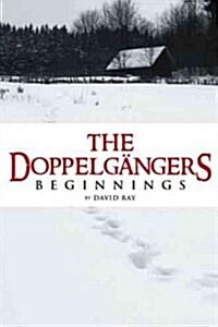 The Doppelgangers: Beginnings (Hardcover)