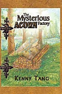 The Mysterious Acorn Factory (Hardcover)